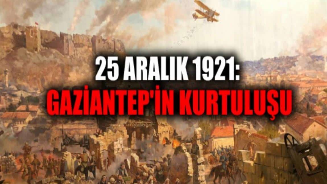 25 ARALIK GAZİANTEP'in KURTULUŞU